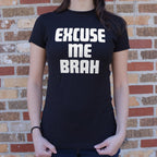 Excuse Me Brah Funny Bro Slang Quote