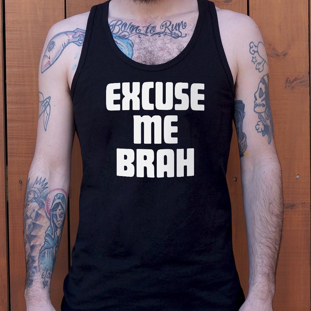 Excuse Me Brah Funny Bro Slang Quote
