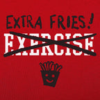 Exercise Extra Fries