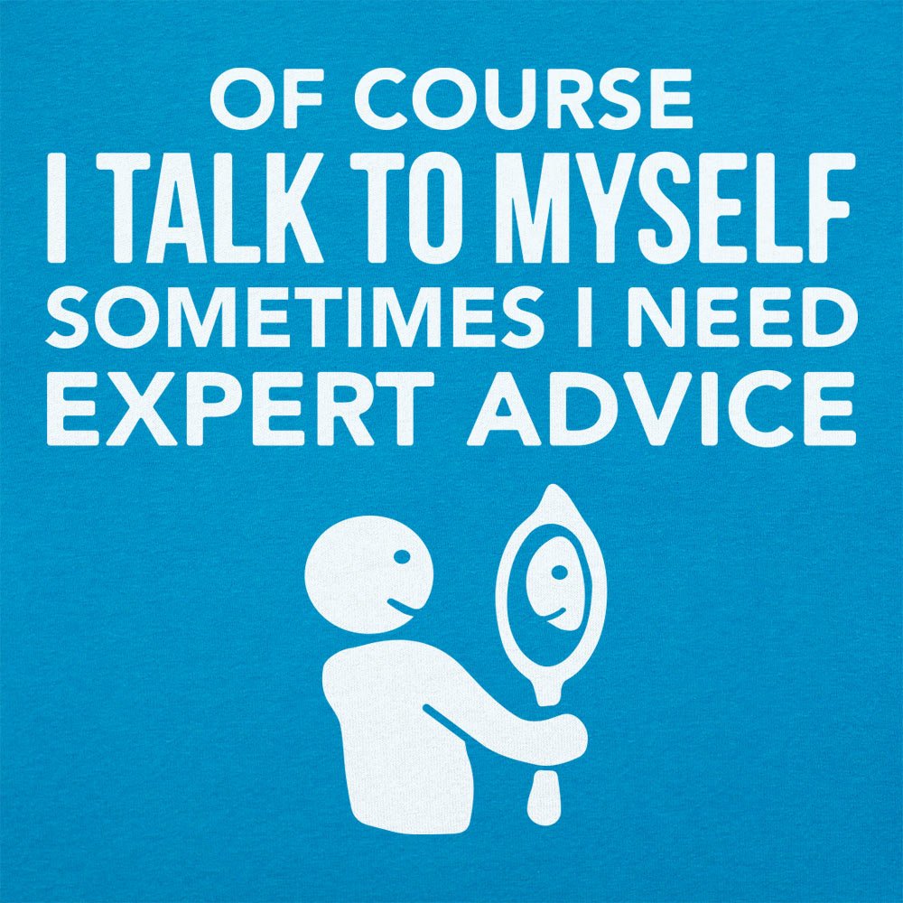 Expert Advice Talking to Myself in the Mirror