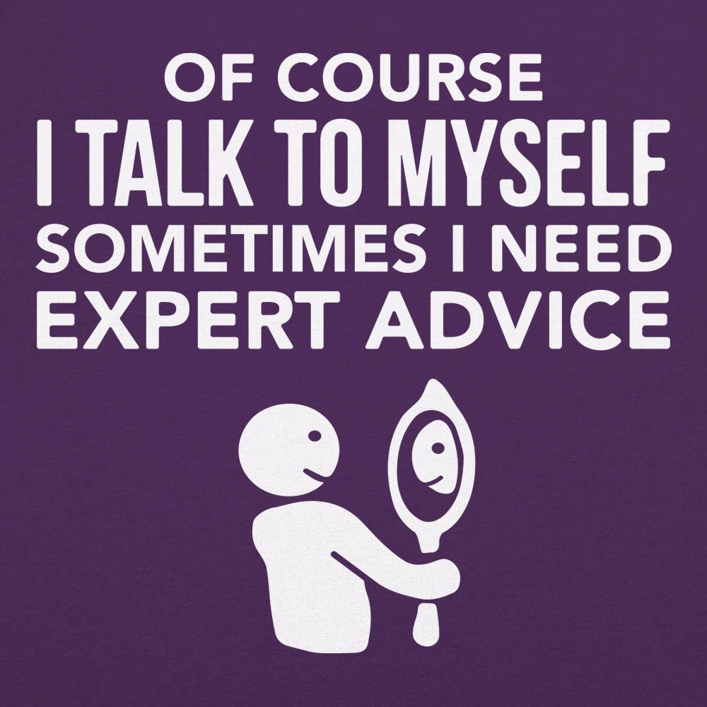 Expert Advice Talking to Myself in the Mirror