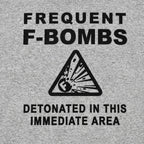 Frequent F-Bombs Detonated Warning Sign
