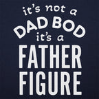 Father Figure. It's Not a Dad Bod Funny Dad Joke