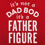 Father Figure. It's Not a Dad Bod Funny Dad Joke