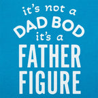 Father Figure. It's Not a Dad Bod Funny Dad Joke