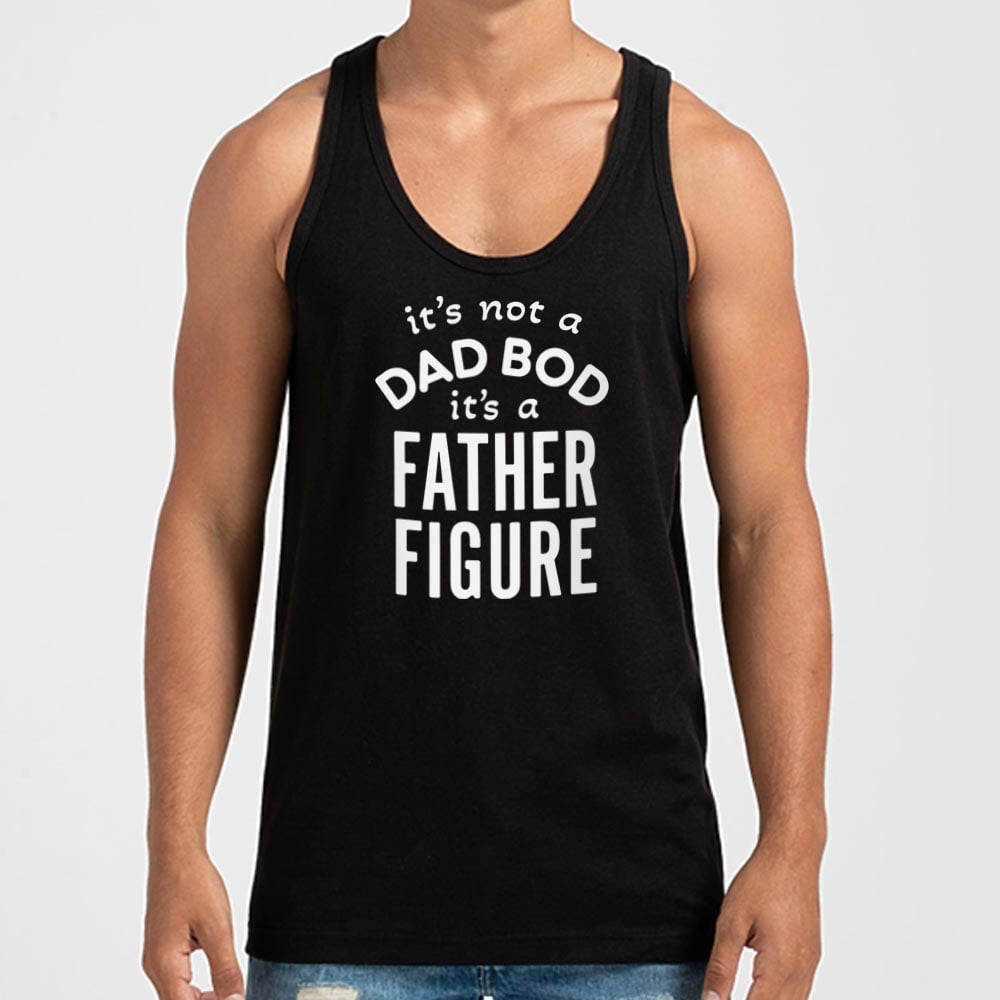 Father Figure. It's Not a Dad Bod Funny Dad Joke