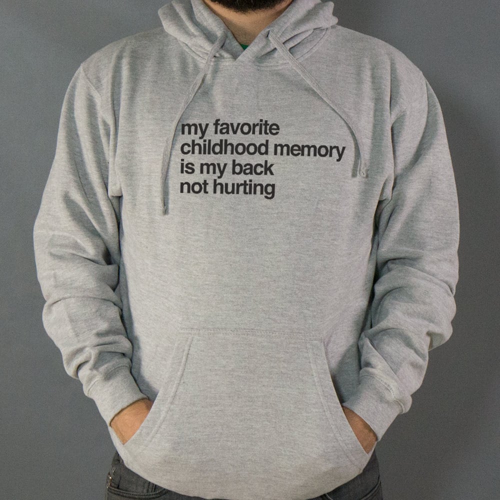My Favorite Childhood Memory Is My Back Not Hurting