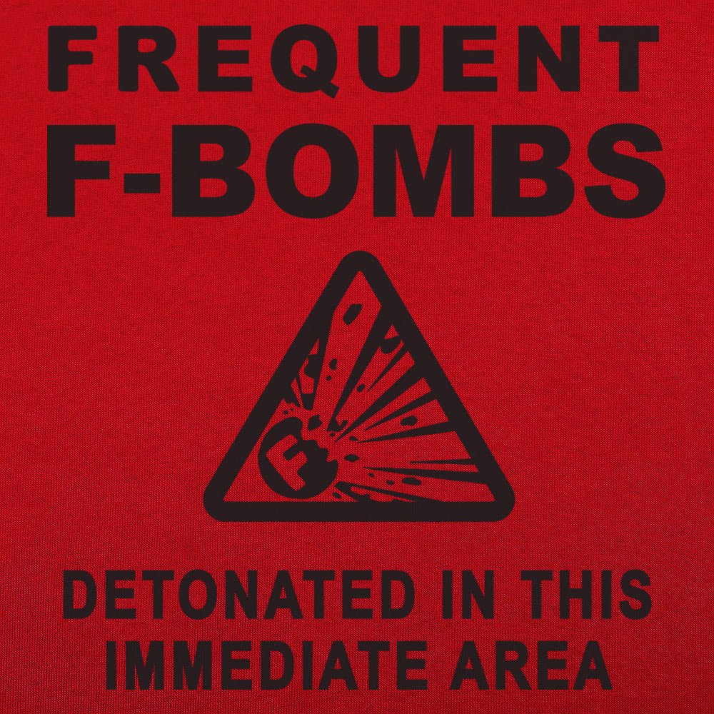 Frequent F-Bombs Detonated Warning Sign