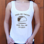 Feed Me Tacos and Tell Me I'm Sexy