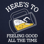 Here's to Feeling Good All the Time Beer Mug Toast