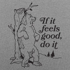If It Feels Good Do It Bear Scratching Tree