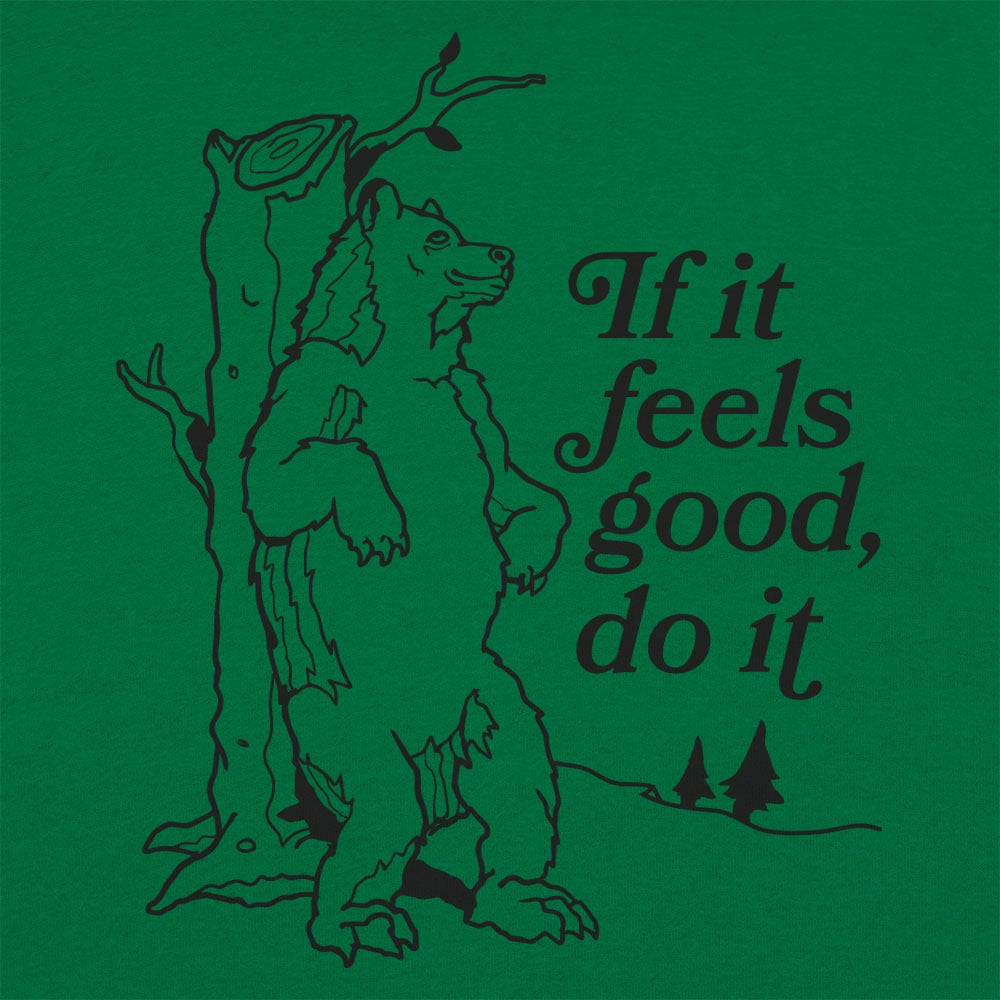 If It Feels Good Do It Bear Scratching Tree