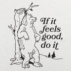 If It Feels Good Do It Bear Scratching Tree