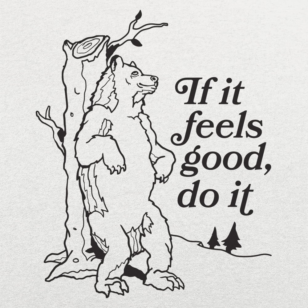 If It Feels Good Do It Bear Scratching Tree
