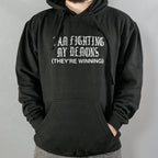 I Am Fighting My Demons They're Winning