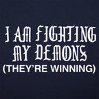I Am Fighting My Demons They're Winning