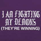 I Am Fighting My Demons They're Winning
