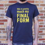 This Is Pretty Much My Final Form