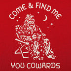 Bigfoot Come and Find Me You Cowards