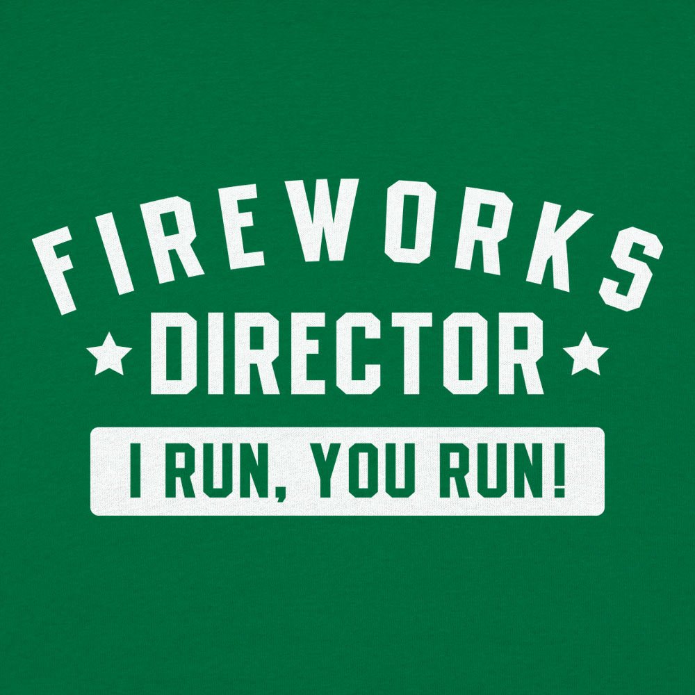 Fireworks Director I Run You Run 4th of July Design