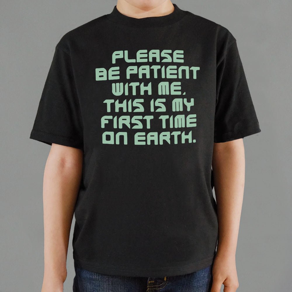 Please Be Patient First Time on Earth Alien Quote