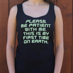 Please Be Patient First Time on Earth Alien Quote