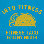 Into Fitness Taco Into My Mouth