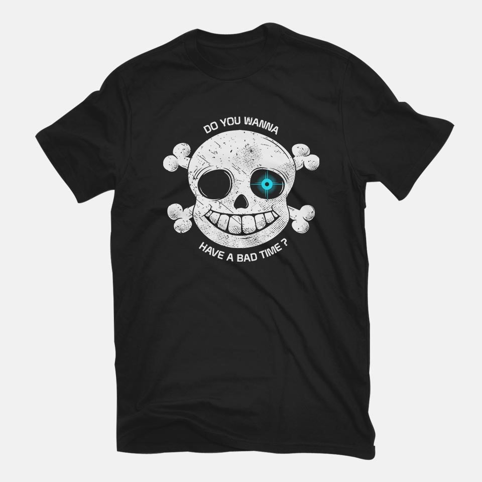 Do You Wanna Have a Bad Time?