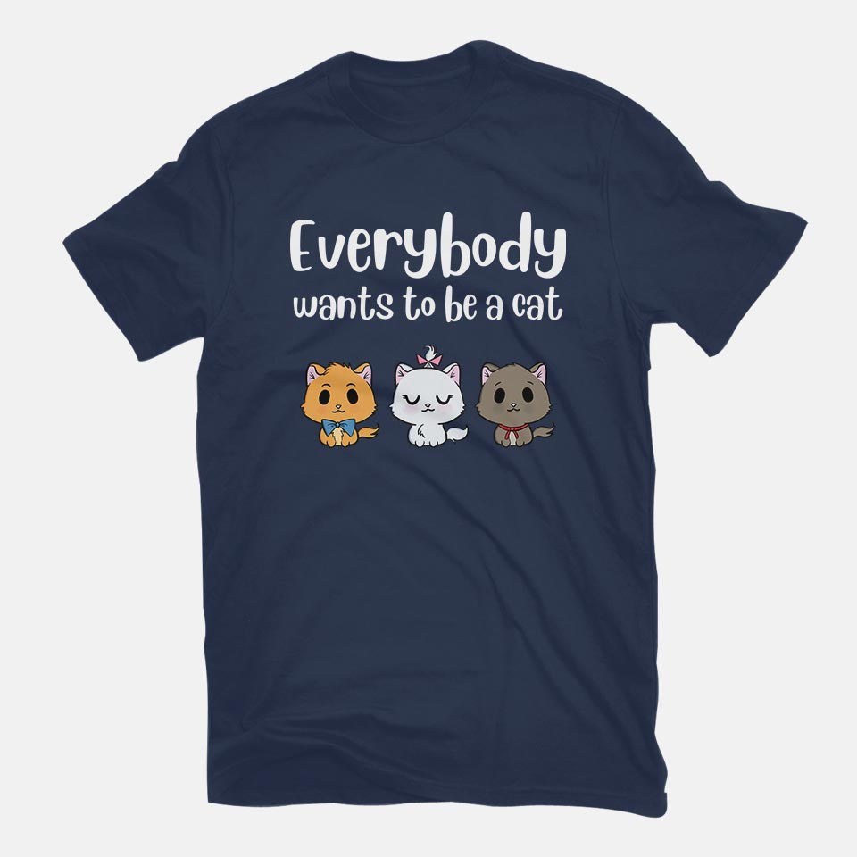 Everybody Wants to be A Cat