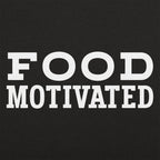 Food Motivated Foodie Quote