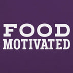 Food Motivated Foodie Quote
