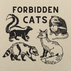 Forbidden Cats Skunk Fox Raccoon and Opossum