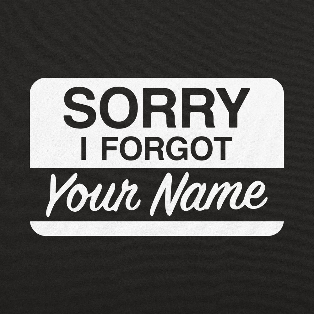 Sorry I Forgot Your Name Tag Design