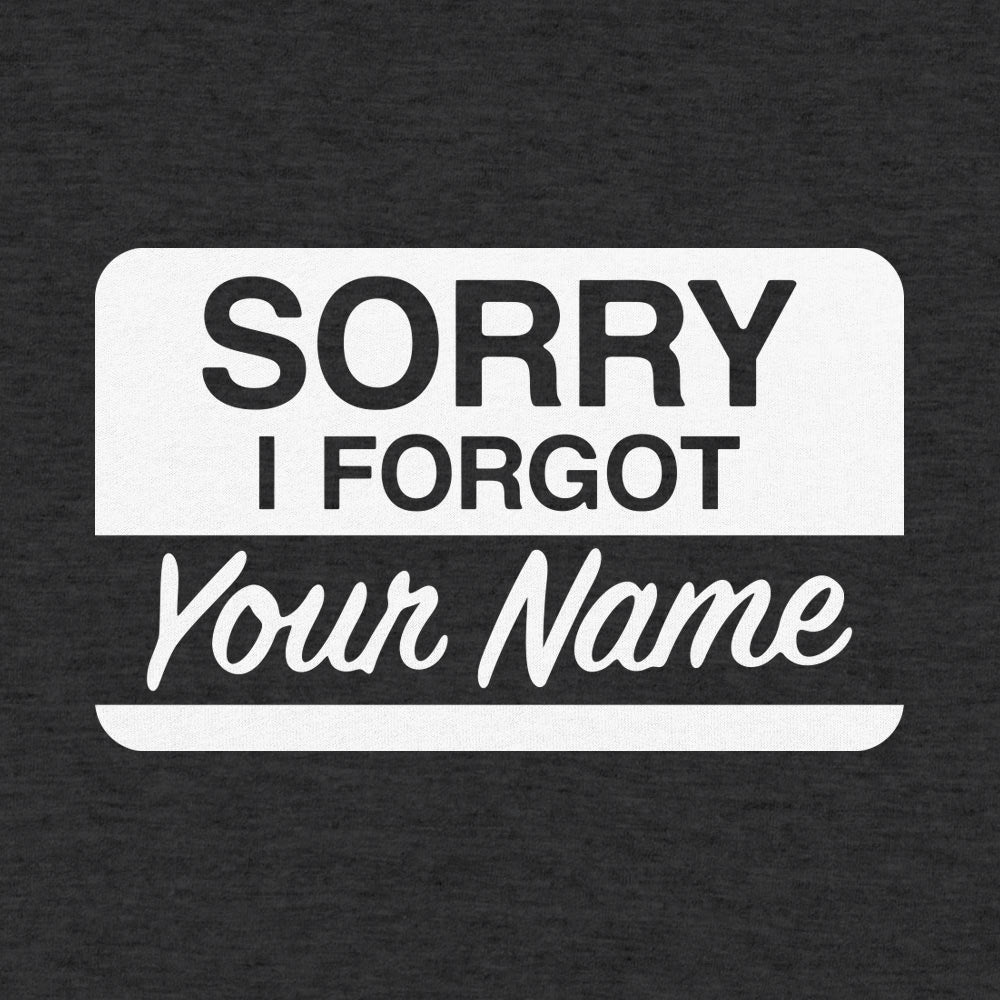 Sorry I Forgot Your Name Tag Design