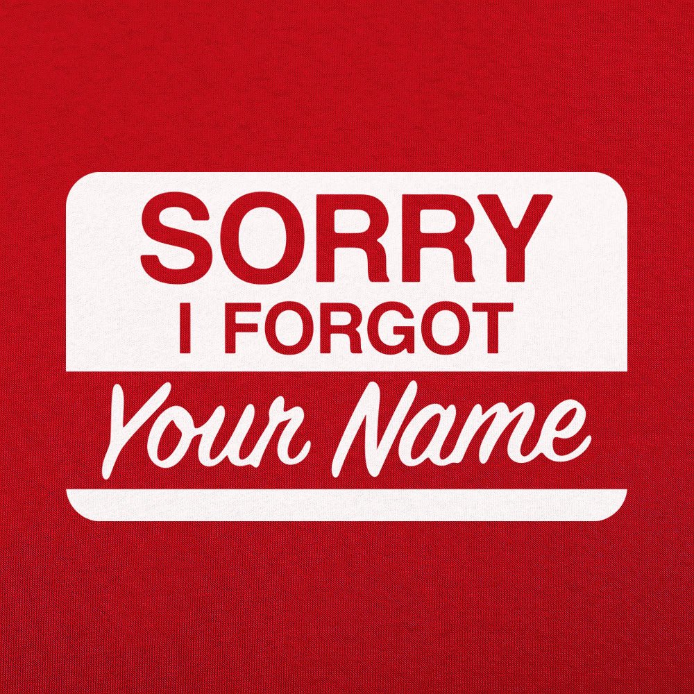 Sorry I Forgot Your Name Tag Design