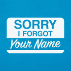 Sorry I Forgot Your Name Tag Design