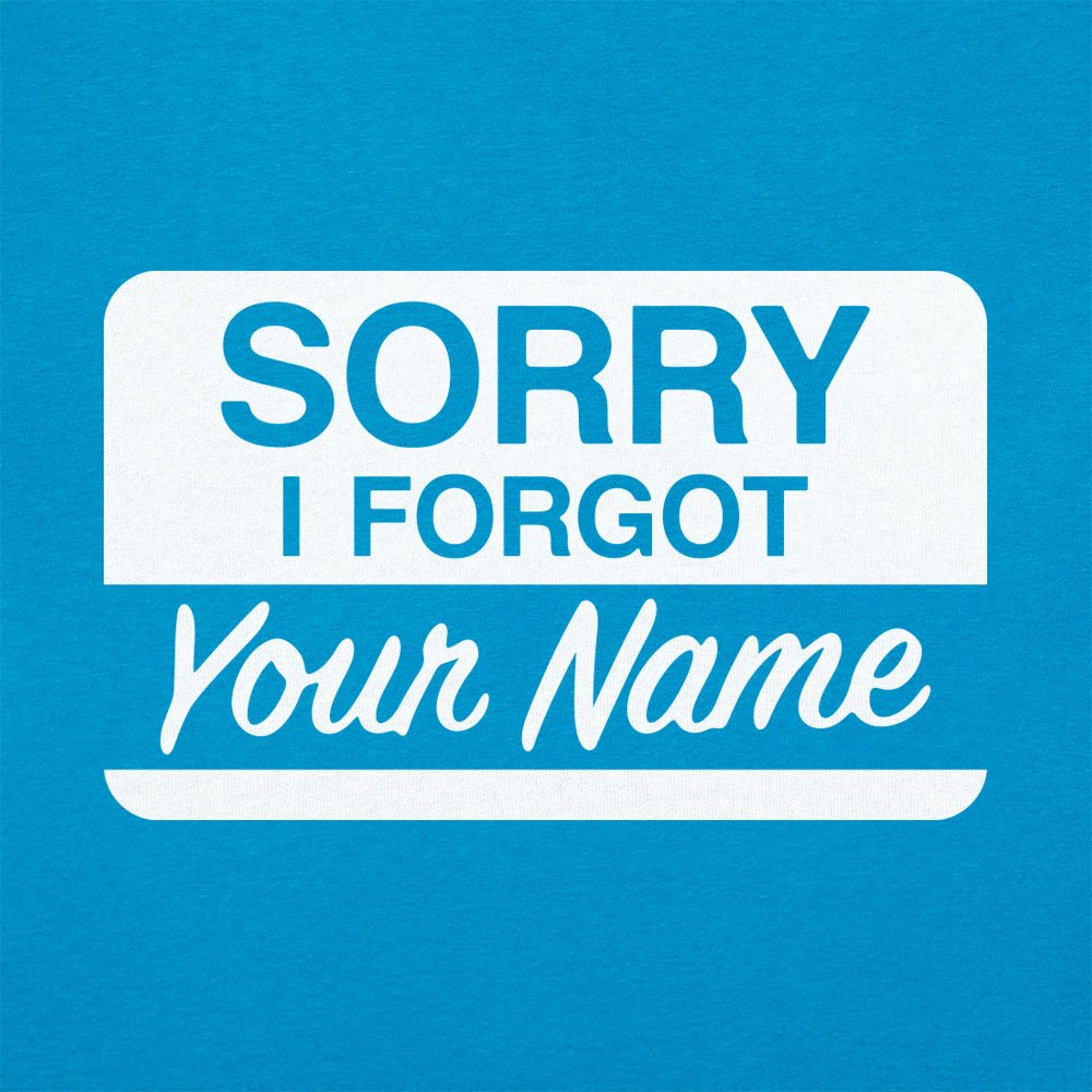 Sorry I Forgot Your Name Tag Design