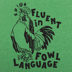 Fluent in Fowl Language Cussing Rooster