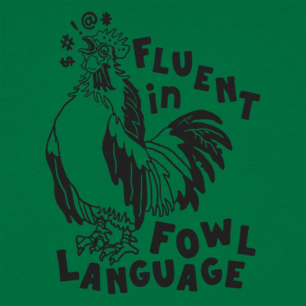 Fluent in Fowl Language Cussing Rooster