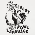 Fluent in Fowl Language Cussing Rooster