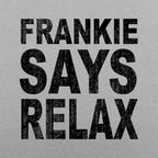 Frankie Says Relax Retro 80s Slogan