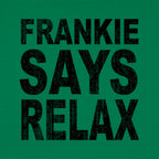 Frankie Says Relax Retro 80s Slogan