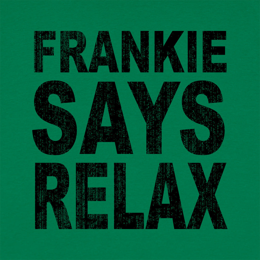 Frankie Says Relax Retro 80s Slogan