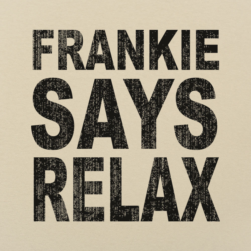 Frankie Says Relax Retro 80s Slogan