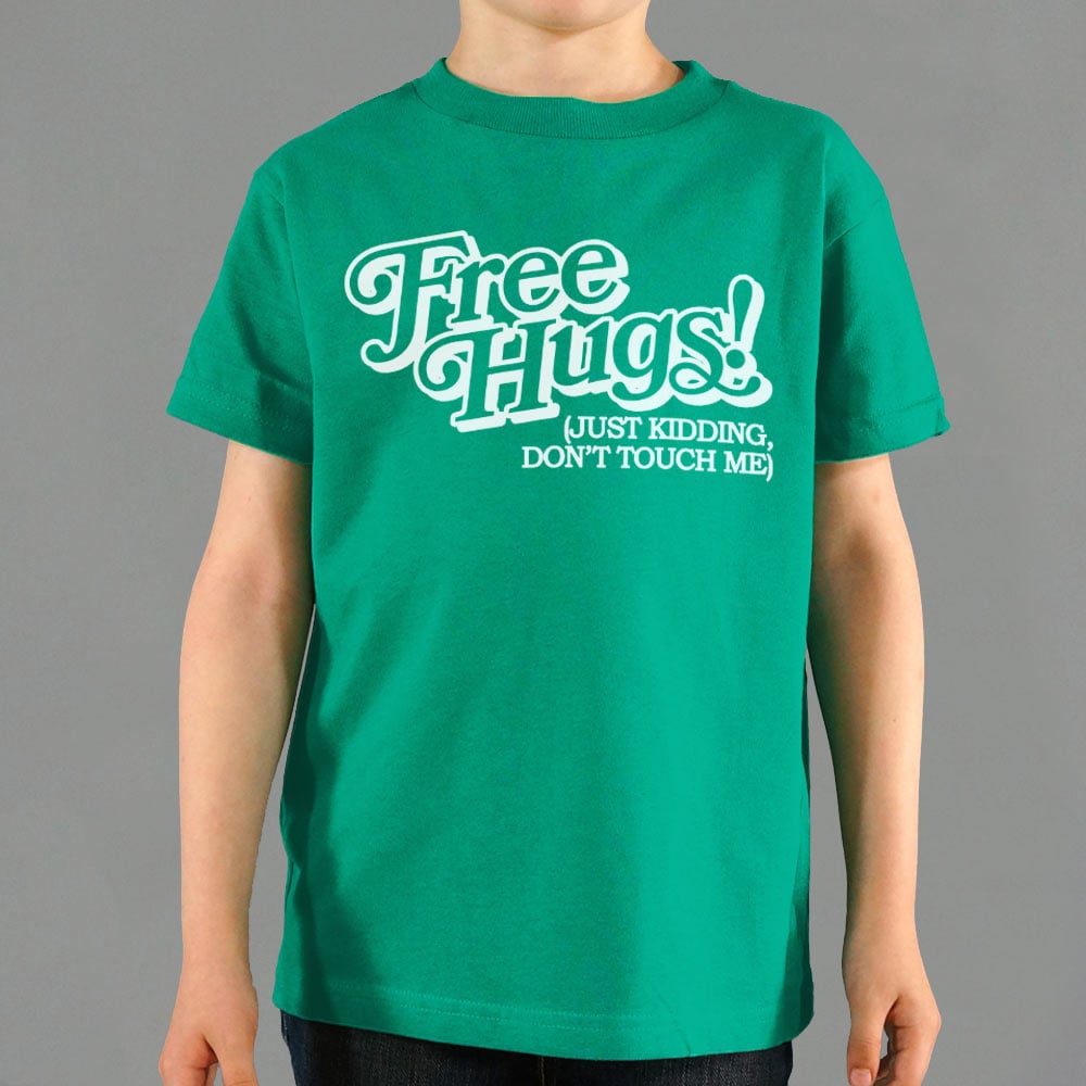 Free Hugs Just Kidding Don't Touch Me