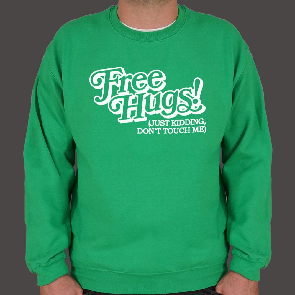 Free Hugs Just Kidding Don't Touch Me