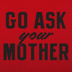Go Ask Your Mother Classic Dad Deflection Quote