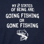 My 2 States of Being Going Fishing or Gone Fishing