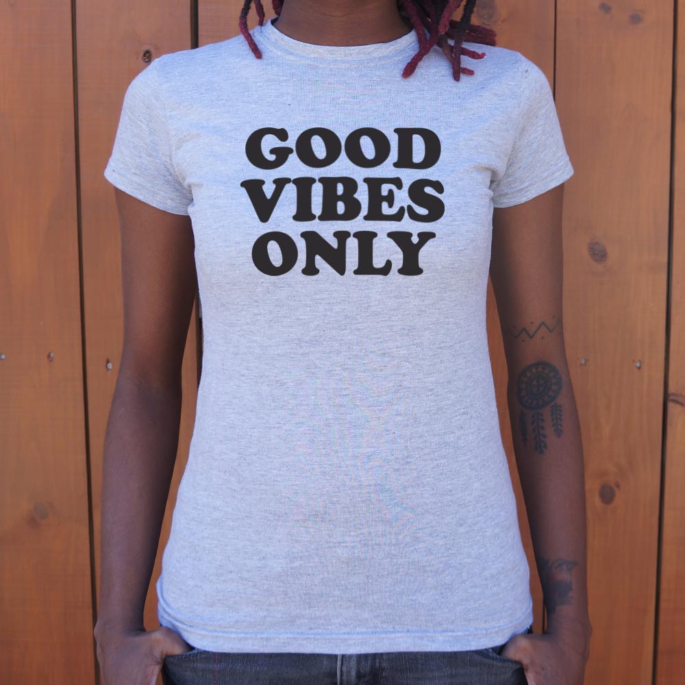 Good Vibes Only