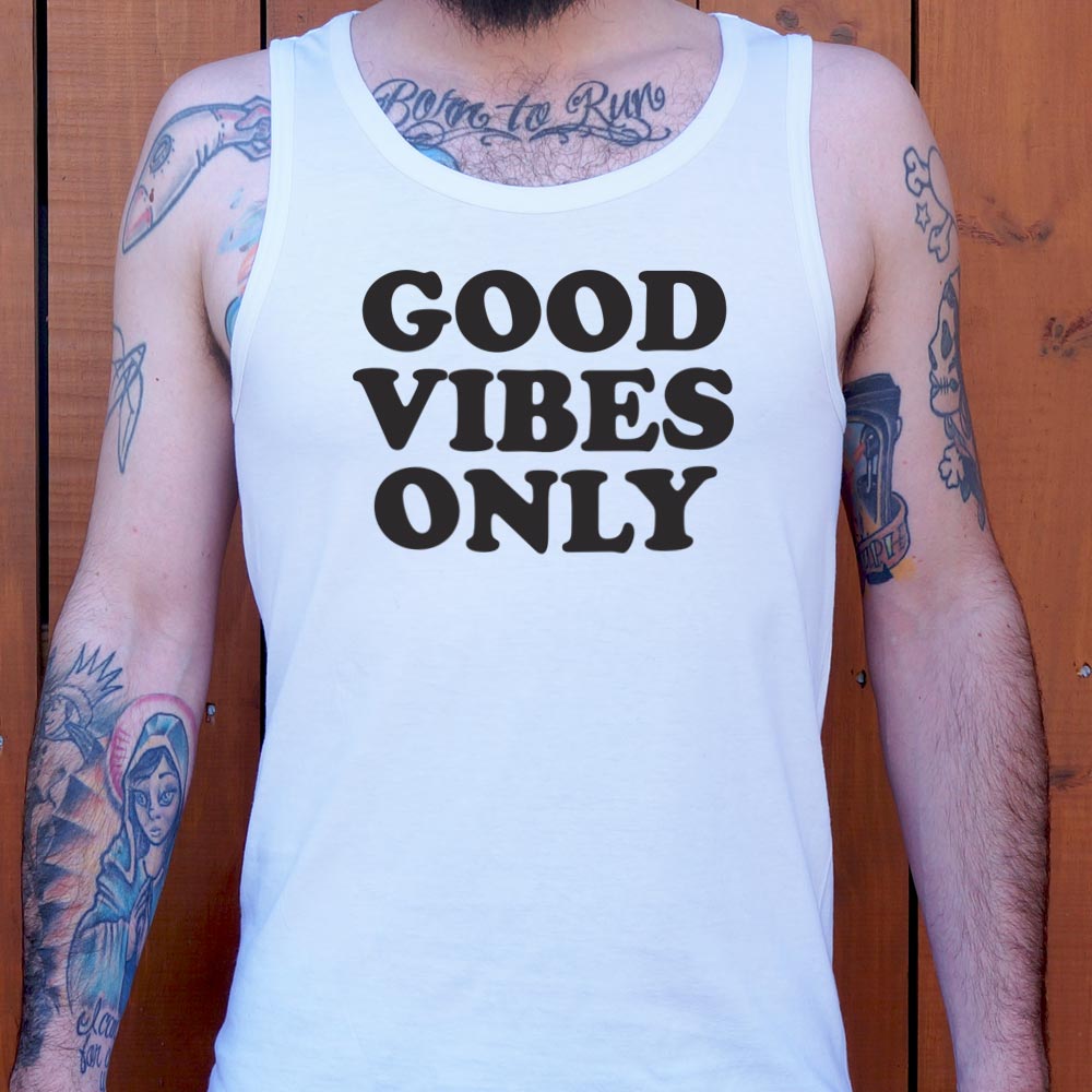 Good Vibes Only